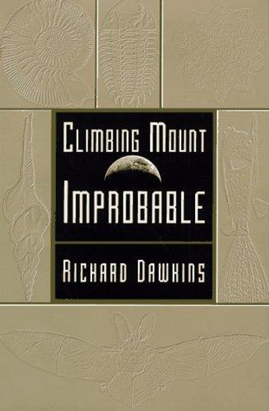Climbing Mount Improbable front cover by Richard Dawkins, ISBN: 0393039307