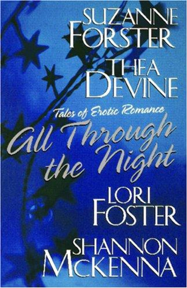 All Through the Night front cover by Suzanne Forster, Thea Devine, Lori Foster, Shannon McKenna, ISBN: 1575668696