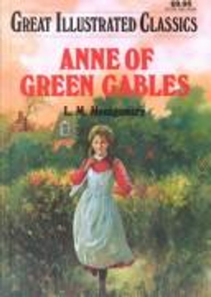 Anne of Green Gables (Great Illustrated Classics) front cover by L.M. Montgomery, ISBN: 0866119930