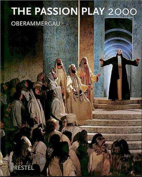 The Passion Play 2000: Oberammergau front cover by Community of Oberammergau, ISBN: 379132327X