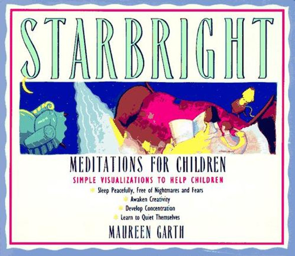 Starbright--Meditations for Children front cover by Maureen Garth, ISBN: 0062503987