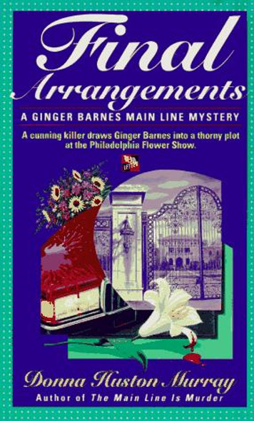 Final Arrangements (Ginger Barnes Main Line Mysteries) front cover by Donna Huston Murray, ISBN: 0312957653