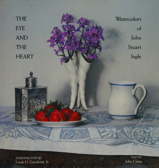The Eye and the Heart: Watercolors of John Stuart Ingle front cover by John Camp, ISBN: 0847808882