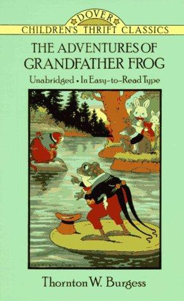 The Adventures of Grandfather Frog (Dover Children's Thrift Classics) front cover by Thornton W. Burgess, ISBN: 0486274004