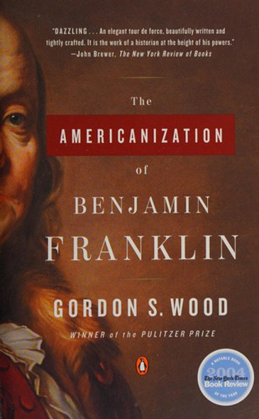 The Americanization of Benjamin Franklin front cover by Gordon S. Wood, ISBN: 0143035282