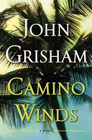 Camino Winds front cover by John Grisham, ISBN: 0385545932