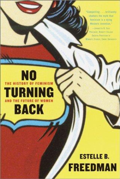 No Turning Back: the History of Feminism and the Future of Women front cover by Estelle Freedman, ISBN: 0345450531