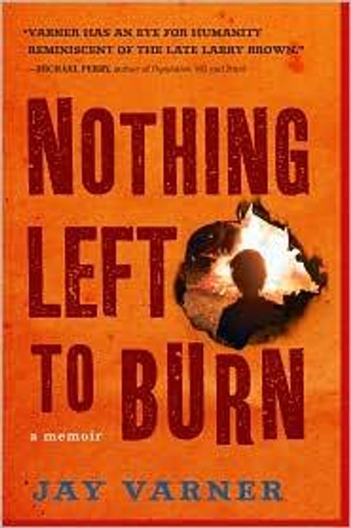 Nothing Left to Burn front cover by Jay Varner, ISBN: 1565126092