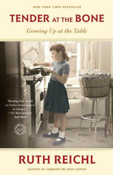 Tender at the Bone: Growing Up at the Table front cover by Ruth Reichl, ISBN: 0812981111