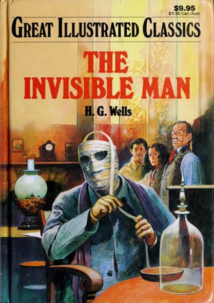 The Invisible Man (Great Illustrated Classics) front cover by H.G. Wells, ISBN: 0866119957