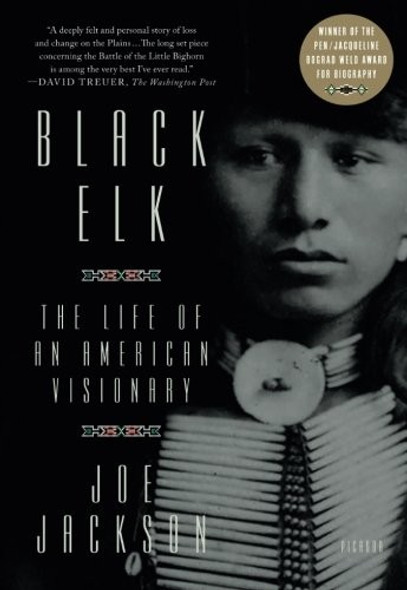 Black Elk: The Life of an American Visionary front cover by Joe Jackson, ISBN: 1250141257