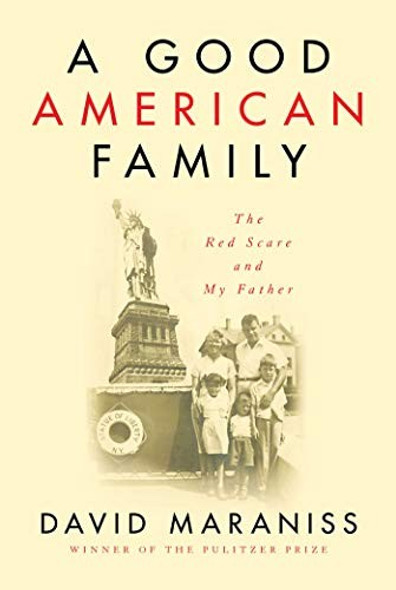 A Good American Family: The Red Scare and My Father front cover by David Maraniss, ISBN: 1501178377