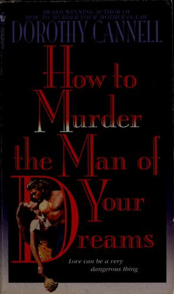 How to Murder the Man of Your Dreams (Ellie Haskell) front cover by Dorothy Cannell, ISBN: 0553573608