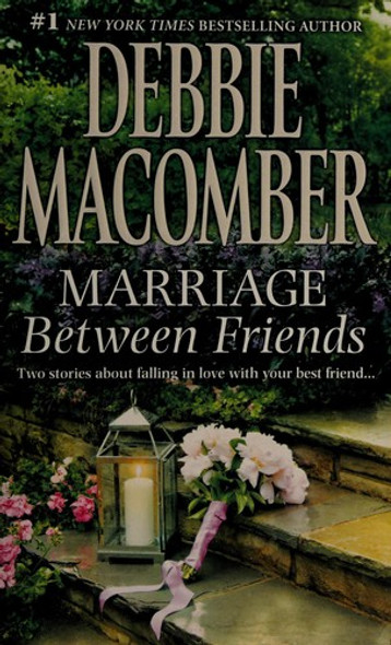Marriage Between Friends: White Lace and Promises, Friends - and Then Some front cover by Debbie Macomber, ISBN: 0778315800
