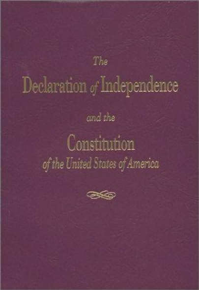 The Declaration of Independence and the Constitution of the United States of America front cover by Founding Fathers, ISBN: 1930865406