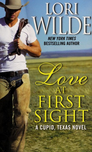 Love at First Sight: a Cupid, Texas Novel front cover by Lori Wilde, ISBN: 006221893X