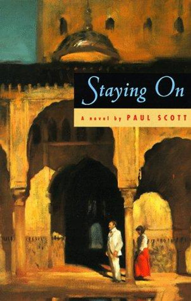 Staying On: A Novel (Phoenix Fiction) front cover by Paul Scott, ISBN: 0226743497
