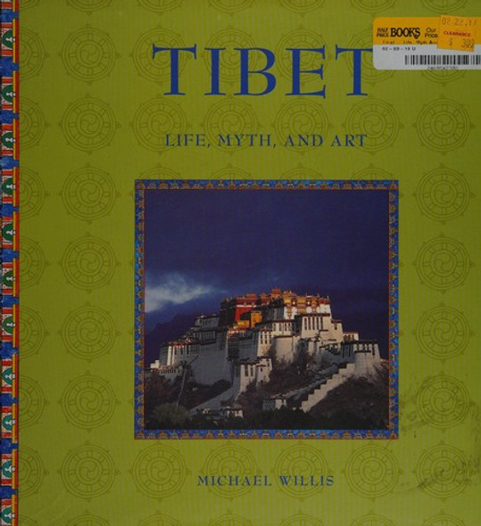 Tibet - Life, Myth And Art front cover by Michael Willis, ISBN: 0760748608