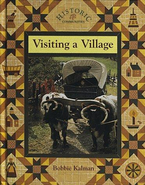 Visiting a Village (Historic Communities) front cover by Bobbie Kalman, ISBN: 0865055076