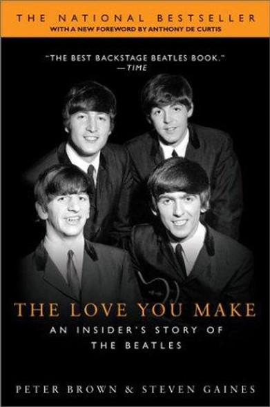 The Love You Make: An Insider's Story of the Beatles front cover by Peter Brown,Steven Gaines, ISBN: 0451207351