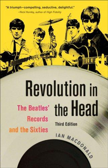 Revolution in the Head: The Beatles' Records and the Sixties front cover by Ian MacDonald, ISBN: 1556527330