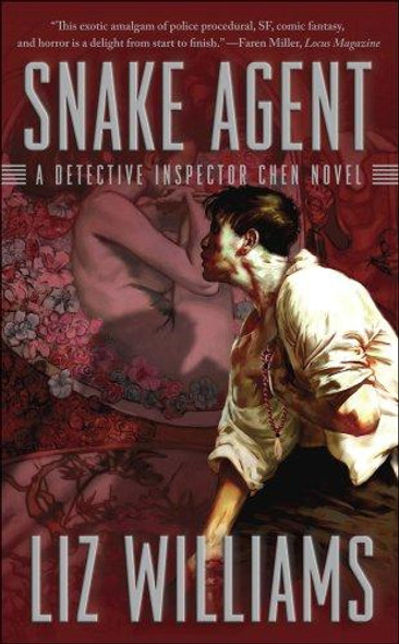 Snake Agent: The Detective Inspector Chen Novels, Book One front cover by Liz Williams, ISBN: 1597801070