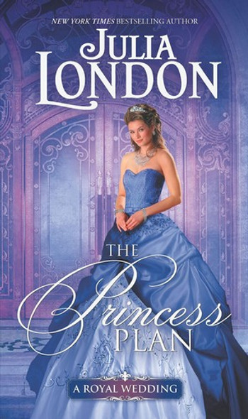 The Princess Plan (A Royal Wedding) front cover by Julia London, ISBN: 1335041532