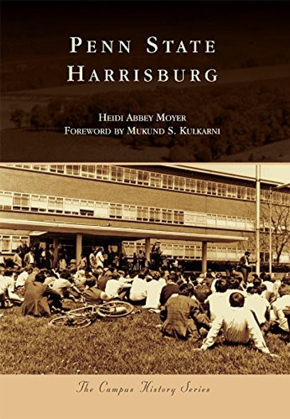 Penn State Harrisburg (Campus History) front cover by Heidi Abbey Moyer, ISBN: 1467116106