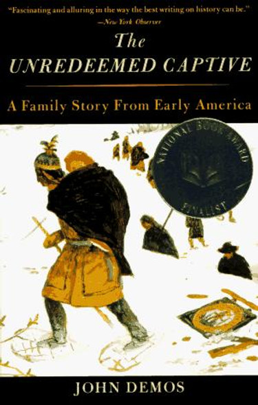 The Unredeemed Captive: a Family Story From Early America (Vintage) front cover by John Putnam Demos, ISBN: 0679759611