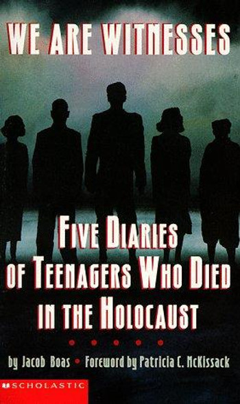 We Are Witnesses: Five Diaries of Teenagers Who Died In the Holocaust front cover by Jacob Boas, ISBN: 059084475X