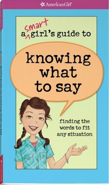 A Smart Girl's Guide to Knowing What to Say front cover by Patti Kelley Criswell, ISBN: 1593697724