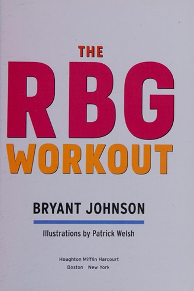 The RBG Workout: A Supremely Good Exercise Program front cover by Bryant Johnson, ISBN: 1328919129