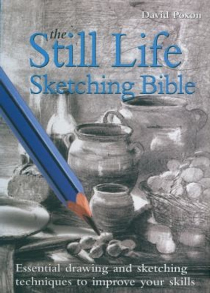 The Still Life Sketching Bible front cover by Hazel Harrison, ISBN: 078582362X