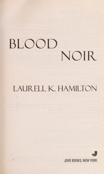 Blood Noir 16 Anita Blake, Vampire Hunter front cover by Laurell K. Hamilton, ISBN: 0515146374