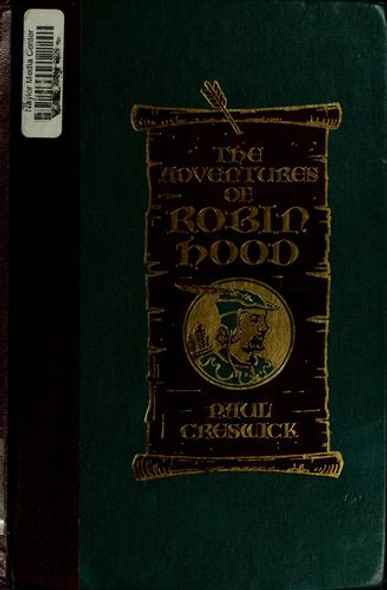The Adventures of Robin Hood: An English Legend (The World's Best Reading) front cover by Paul Creswick, N.C. Wyeth, ISBN: 0895773902