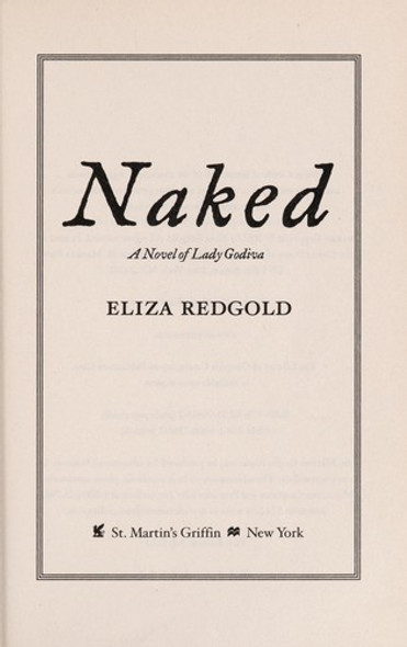 Naked: A Novel of Lady Godiva front cover by Eliza Redgold, ISBN: 1250066158