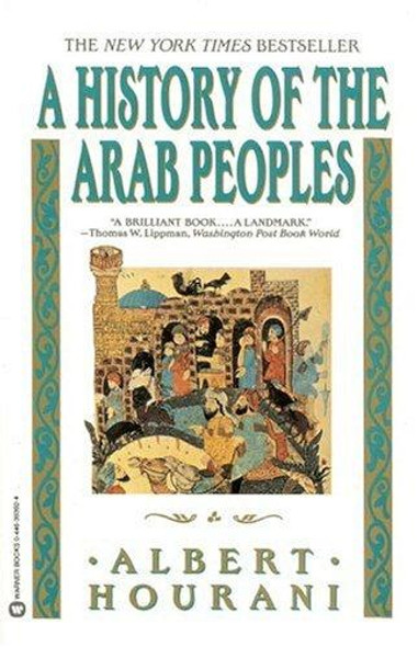 A History of the Arab Peoples front cover by Albert Hourani, ISBN: 0446393924