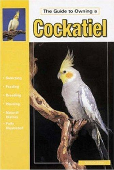 The Guide to Owning a Cockatiel front cover by Anmarie Barrie, ISBN: 0793820022