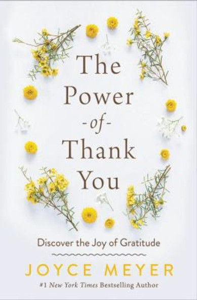 The Power of Thank You: Discover the Joy of Gratitude front cover by Joyce Meyer, ISBN: 1546016120