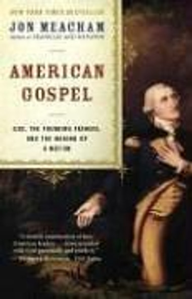 American Gospel: God, the Founding Fathers, and the Making of a Nation front cover by Jon Meacham, ISBN: 0812976665