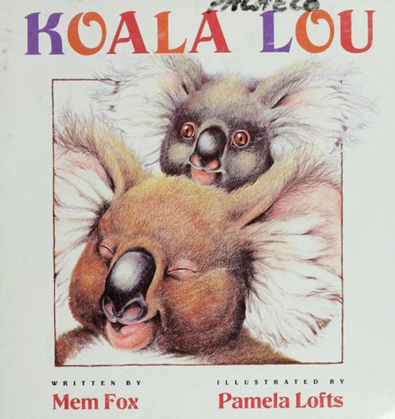 Koala Lou front cover by Mem Fox, ISBN: 044084651X