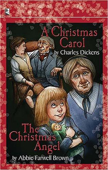 A Christmas Carol and the Christmas Angel: In Prose; A Ghost Story of Christmas front cover by Charles Dickens, Abbie F. Brown, ISBN: 1404186026