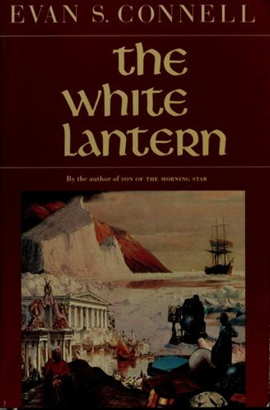 The White Lantern front cover by Evan S. Connell, ISBN: 0865473641