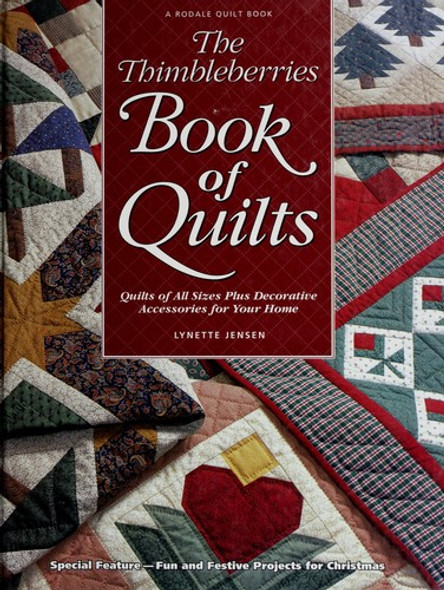 The Thimbleberries Book of Quilts: Quilts of All Sizes Plus Decorative Accessories for Your Home (A Rodale Quilt Book) front cover by Lynette Jensen, ISBN: 0875966306