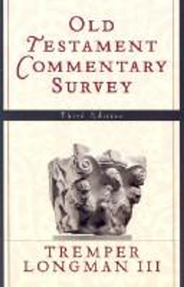 Old Testament Commentary Survey front cover by TremperIII Longman, ISBN: 0801026296