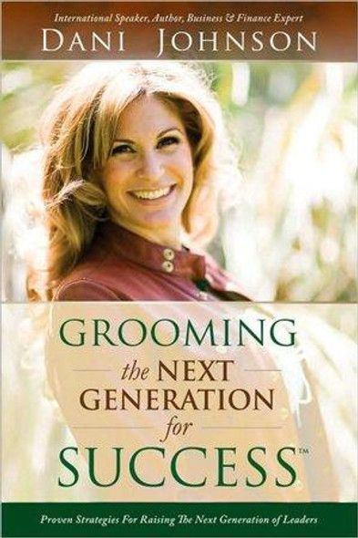 Grooming the Next Generation for Success front cover by Dani Johnson, ISBN: 0768431557