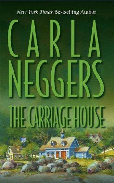 The Carriage House front cover by Carla Neggers, ISBN: 1551669722