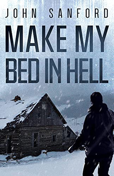 Make My Bed In Hell (The Warrensburg Trilogy) front cover by John Sanford, ISBN: 1735851728