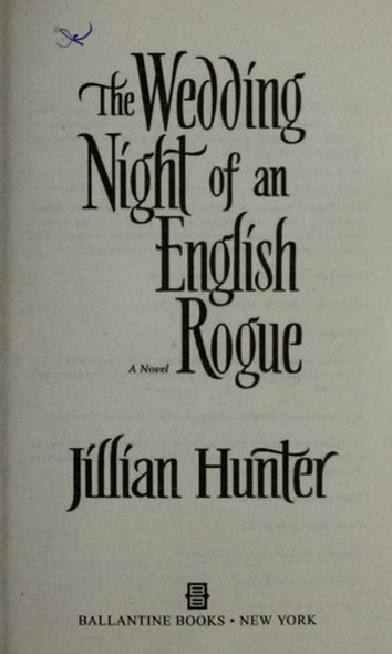 The Wedding Night of an English Rogue: New York Times bestselling author of The Wicked Duke Takes a Wife (Boscastle) front cover by Jillian Hunter, ISBN: 0345523423