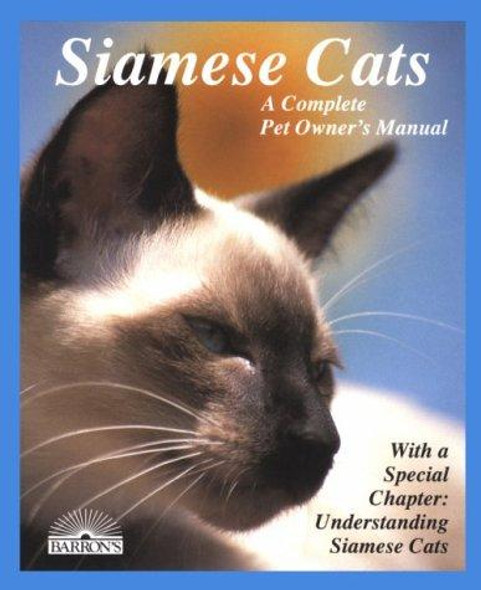 Siamese Cats: Everything About Acquisition, Care, Nutrition, Behavior, Health Care, And Breeding (Complete Pet Owner's Manuals) front cover by Marjorie McCann Collier, ISBN: 0812047648